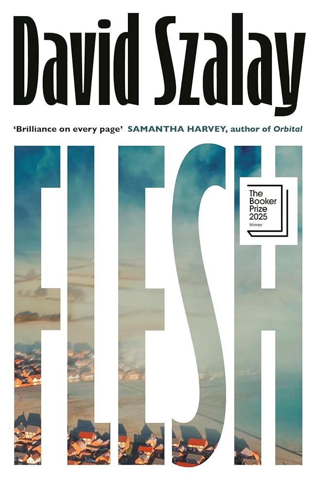 “Flesh” Book Review: The Booker Prize Shortlist Series (Winner&nbsp;2025)