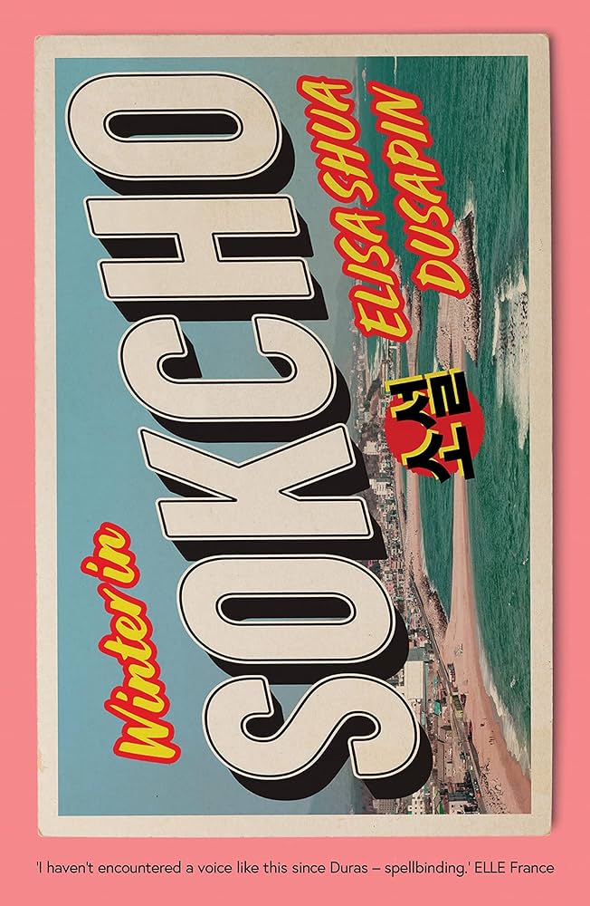 "Winter in Sokcho" by Elisa Shua Dusapin