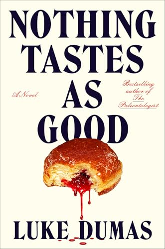"Nothing Tastes as Good" by Luke Dumas