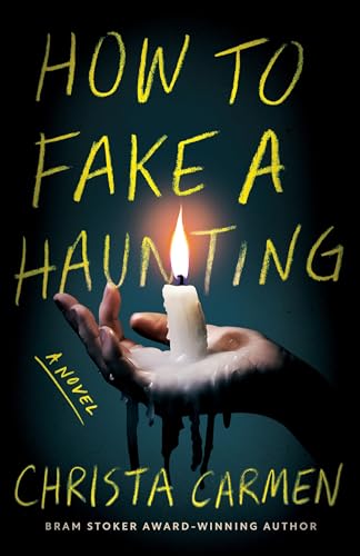 "How to Fake a Haunting" by Christa Carmen